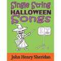 Single String Halloween Songs: A Dozen Spooky & Spine-Tingling Songs Written Especially for the Beginner Guitarist Using Single String TAB