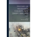 History of Middlesex County, New Jersey, 1664-1920; Volume 3