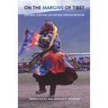 On the Margins of Tibet: Cultural Survival on the Sino-Tibetan Frontier
