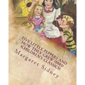 Five little Peppers and how they grew (1881) (Children's Classics)