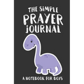 The Simple Prayer Journal: A Notebook for Boys