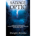 Salvage Optic: A Gothic Novel of the Timor-Laut and Tanembar Archipelagoes, and of the Terrible Island of Bali. Dutch East Indies, Anno 1674
