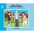 What Choice Would You Make
