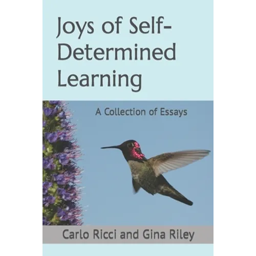 Joys of Self-Determined Learning: A Collection of Essays