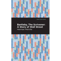 Bartleby, the Scrivener: A Story of Wall Street