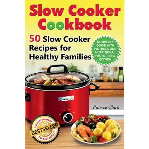 Slow Cooker Cookbook (B&W): 50 Slow Cooker Recipes for Healthy Families