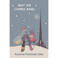 Why the Chimes Rang (Yesterday's Classics)