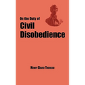 On the Duty of Civil Disobedience - Thoreau's Classic Essay