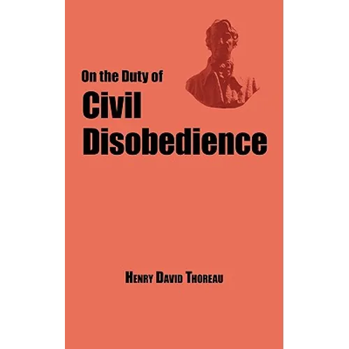 On the Duty of Civil Disobedience - Thoreau's Classic Essay