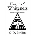 Plague of Whiteness: Esoteric / Beyond Racism II