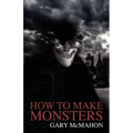 How to Make Monsters