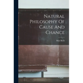 Natural Philosophy Of Cause And Chance