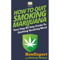 How to Quit Smoking Marijuana: Your Step By Step Guide To Quitting Smoking Weed