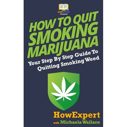 How to Quit Smoking Marijuana: Your Step By Step Guide To Quitting Smoking Weed