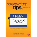 Screenwriting Tips, You Hack: 150 Practical Pointers for Becoming a Better Screenwriter