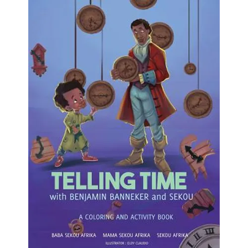 Telling Time: with Benjamin Banneker and Sekou