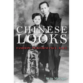 Chinese Looks: Fashion, Performance, Race