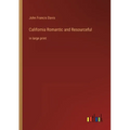 California Romantic and Resourceful: in large print
