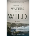 Through the Waters and the Wild
