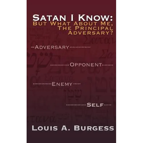 Satan I Know: But What about Me, the Principal Adversary?