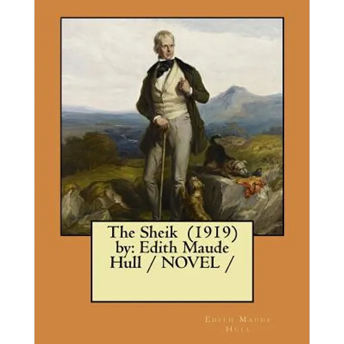 The Sheik (1919) by: Edith Maude Hull / NOVEL /