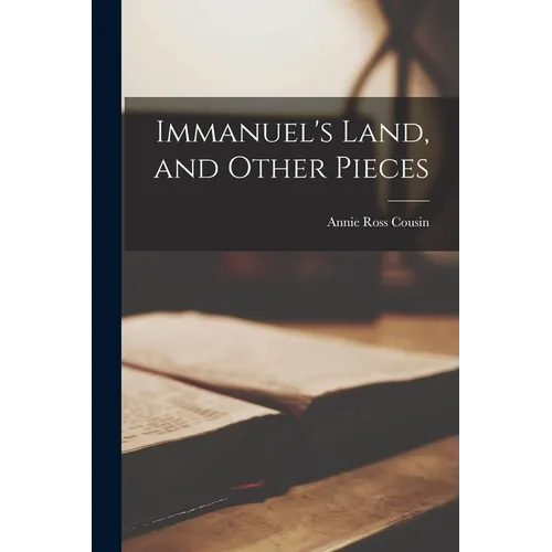 Immanuel's Land, and Other Pieces