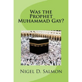 Was the Prophet Muhammad Gay?