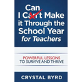 I Can Make It Through the School Year for Teachers