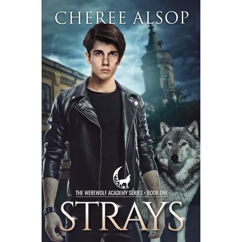 Werewolf Academy Book 1: Strays: Strays