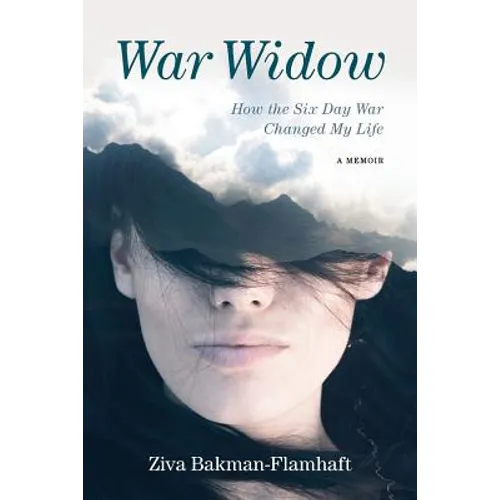 War Widow: How the Six Day War Changed My Life A Memoir
