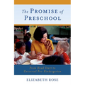 The Promise of Preschool: From Head Start to Universal Pre-Kindergarten