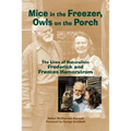 Mice in the Freezer, Owls on the Porch: The Lives of Naturalists Frederick and Francis Hamerstrom
