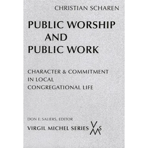 Public Worship and Public Work: Character and Commitment in Local Congregational Life