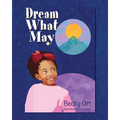 Dream What May