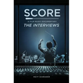 Score: A Film Music Documentary - The Interviews