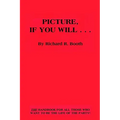 Picture, If You Will . . .