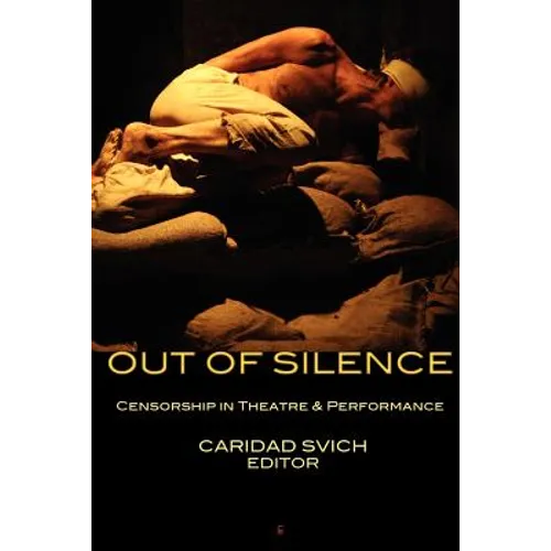 Out of Silence: Censorship in Theatre & Performance