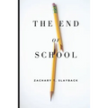 The End of School: Reclaiming Education from the Classroom