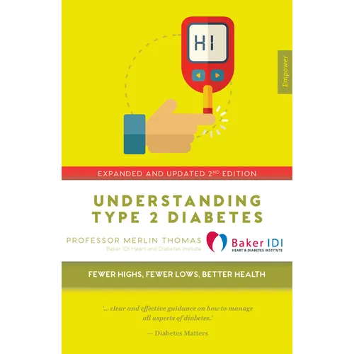 Understanding Type 2 Diabetes: Fewer Highs, Fewer Lows, Better Health - Expanded and Updated 2nd Edition