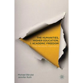 The Humanities, Higher Education, and Academic Freedom: Three Necessary Arguments