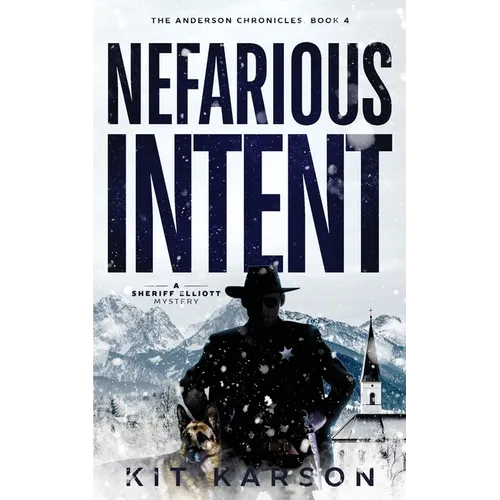 Nefarious Intent: A Sheriff Elliot Mystery