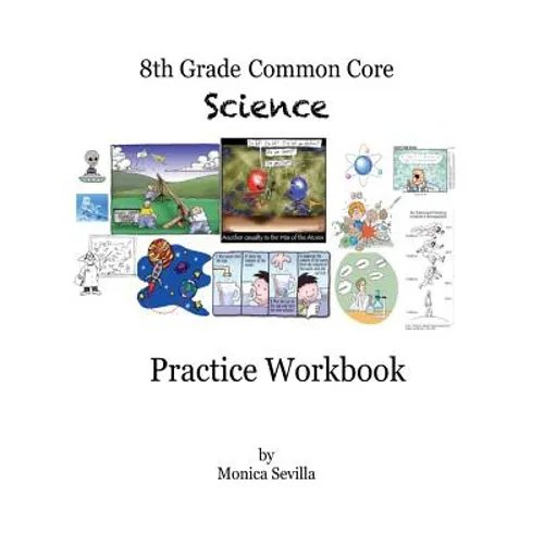 The 8th Grade Common Core Science Practice Workbook