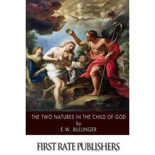 The Two Natures in the Child of God