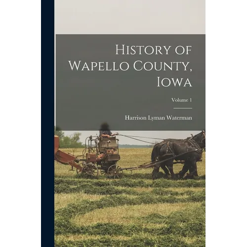 History of Wapello County, Iowa; Volume 1