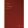 The Symposium: in large print