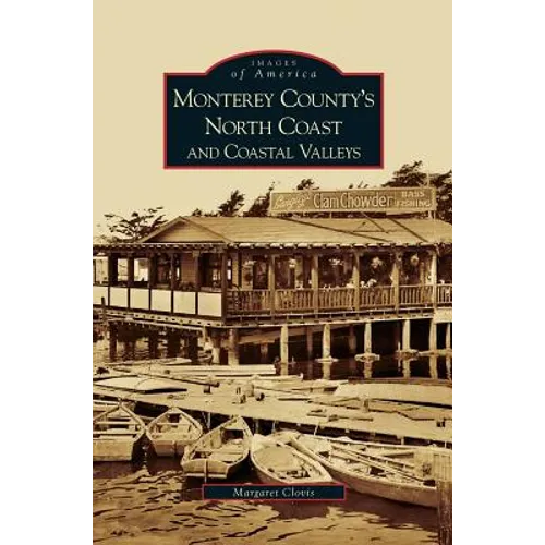 Monterey County's North Coast and Coastal Valleys