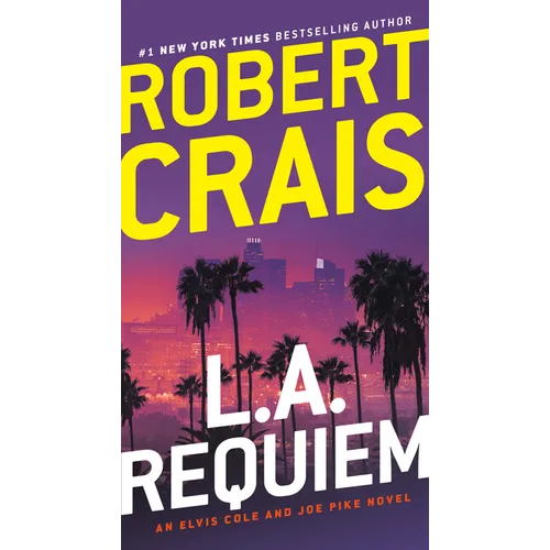 L.A. Requiem: An Elvis Cole and Joe Pike Novel