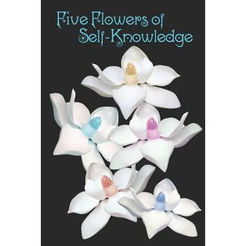 Five Flowers of Self-Knowledge: Atma-Vidya