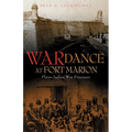 War Dance at Fort Marion: Plains Indian War Prisoners