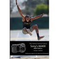 The Friedman Archives Guide to Sony's Alpha 6400 (B&W Edition)